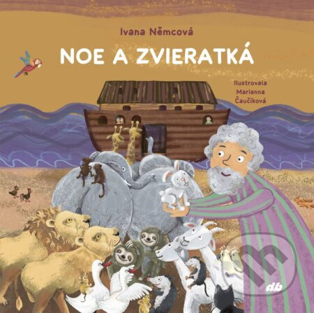 Noe a zvieratká - Ivana Němcová, Marianna Čaučíková