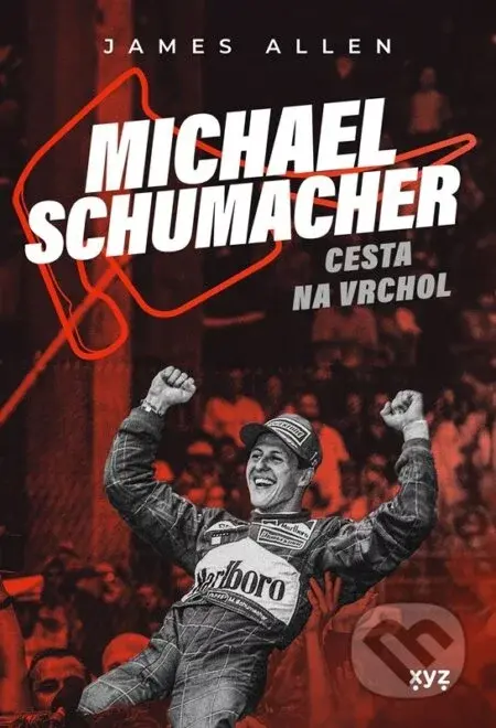 Michael Schumacher: Cesta na vrchol (český jazyk) - James Allen