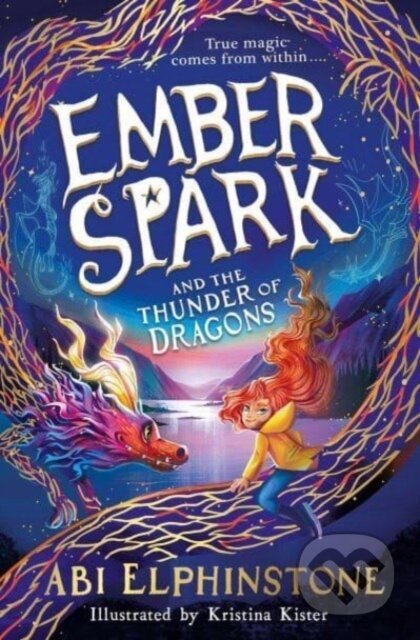 Ember Spark & The Thunder Of Dragons - Abi Elphinstone, Kristina Kister (ilustrátor)