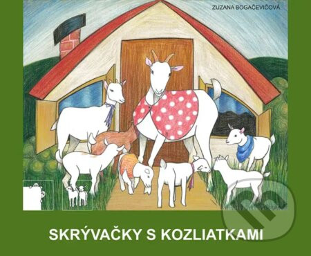 Skrývačky s kozliatkami - Zuzana Bogačevičová