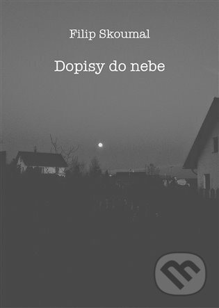 Dopisy do nebe - Filip Skoumal