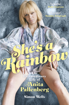 She's a Rainbow - The Extraordinary Life of Anita Pallenberg (Wells Simon)(Paperback / softback)