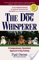 The Dog Whisperer: A Compassionate, Nonviolent Approach to Dog Training (Owens Paul)(Paperback)