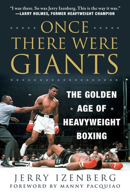 Once There Were Giants: The Golden Age of Heavyweight Boxing (Izenberg Jerry)(Paperback)