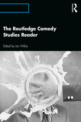 The Routledge Comedy Studies Reader (Wilkie Ian)(Paperback)