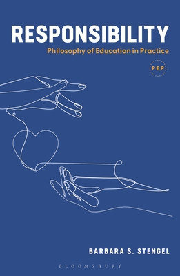 Responsibility: Philosophy of Education in Practice (Stengel Barbara S.)(Paperback)