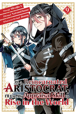 As a Reincarnated Aristocrat, I'll Use My Appraisal Skill to Rise in the World 9 (Manga) (Inoue Natsumi)(Paperback)