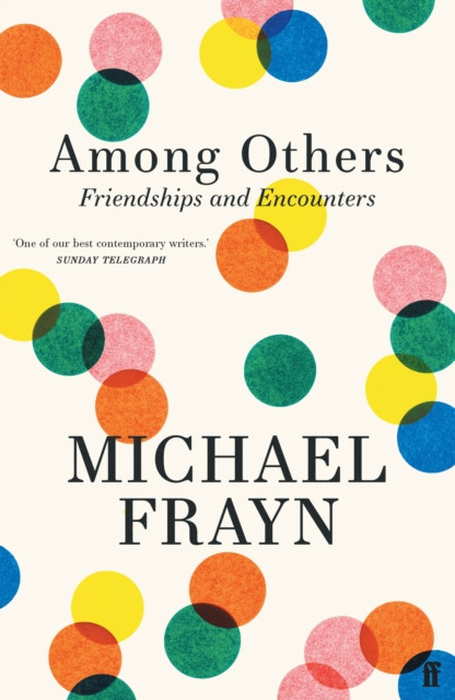 Among Others - Friendships and Encounters (Frayn Michael)(Paperback / softback)