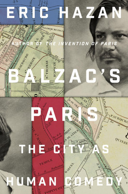 Balzac's Paris: The City as Human Comedy (Hazan Eric)(Pevná vazba)