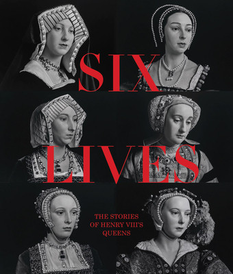 Six Lives: The Stories of Henry VIII's Queens (Bolland Charlotte)(Pevná vazba)