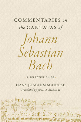 Commentaries on the Cantatas of Johann Sebastian Bach: A Selective Guide (Schulze Hans-Joachim)(Paperback)