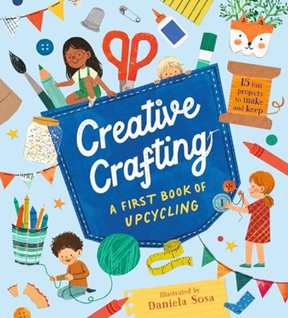 Creative Crafting: A First Book of Upcycling(Pevná vazba)