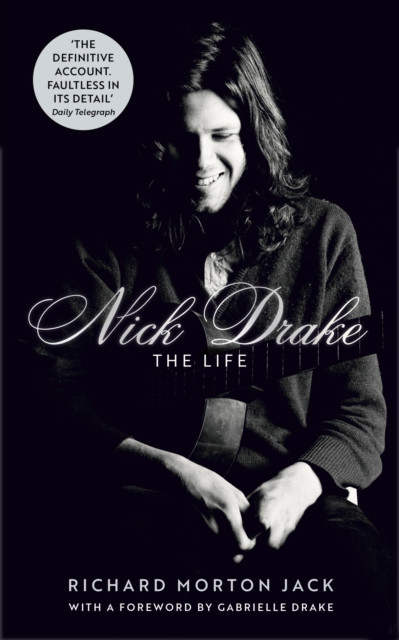 Nick Drake: The Life (Jack Richard Morton)(Paperback / softback)