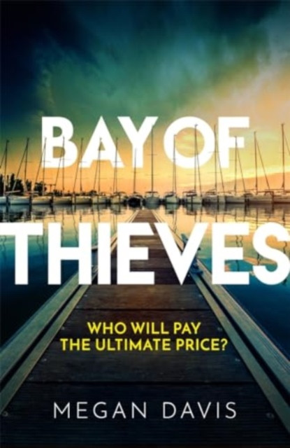 Bay of Thieves - Immerse yourself in the sun-soaked financial thriller of the summer (Davis Megan)(Paperback / softback)