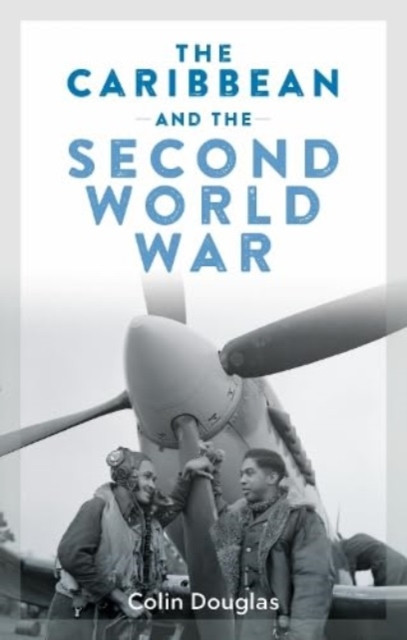 Caribbean and the Second World War (Douglas Colin)(Paperback / softback)
