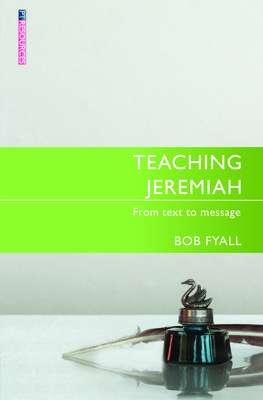 Teaching Jeremiah: From Text to Message (Fyall Bob)(Paperback)