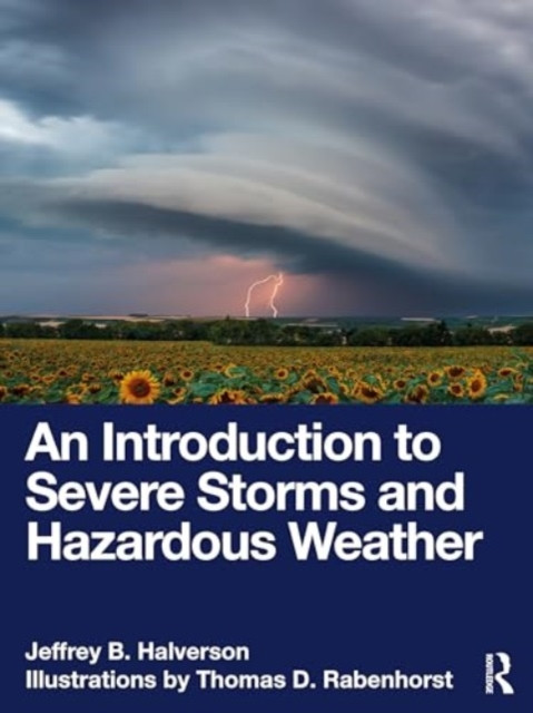 An Introduction to Severe Storms and Hazardous Weather (Halverson Jeffrey B.)(Paperback)