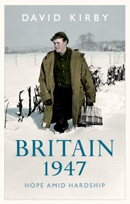 Britain, 1947: Hope Amid Hardship (Kirby David)(Pevná vazba)