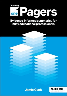 Teaching One-Pagers: Evidence-Informed Summaries for Busy Educational Professionals (Clark)(Paperback)