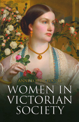Women in Victorian Society (Booth Anne Louise)(Pevná vazba)