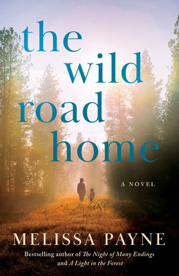 The Wild Road Home (Payne Melissa)(Paperback)