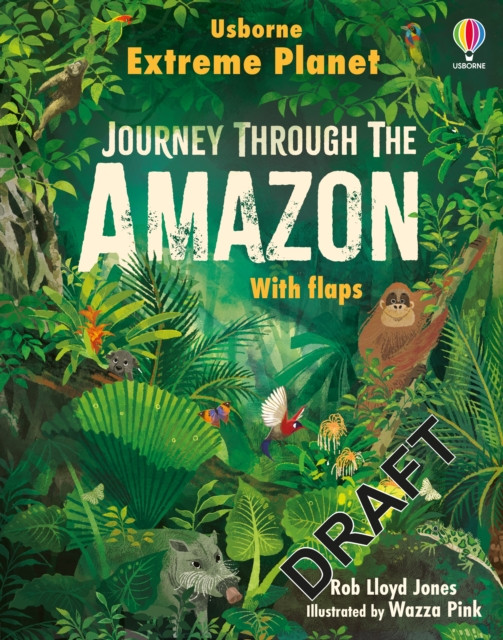 Extreme Planet: Journey Through The Amazon (Jones Rob Lloyd)(Board book)