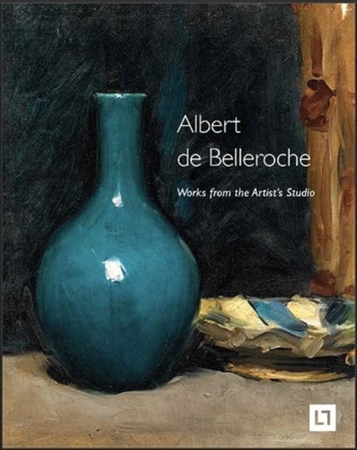 Albert De Belleroche - Works from the Artist's Studio & Catalogue Raisonne of the Lithographic Work (Kenney George)(Pevná vazba)