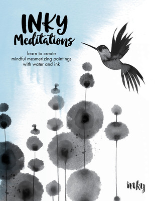 Inky Meditations: Learn to Create Mindful Mesmerizing Paintings with Water and Ink (Inky)(Paperback)