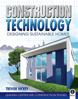 Construction Technology - Designing Sustainable Homes (Hickey Trevor)(Paperback / softback)