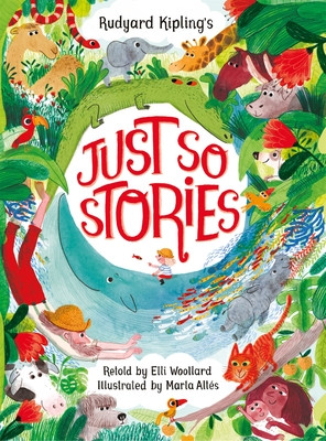 Rudyard Kipling's Just So Stories, Retold by Elli Woollard (Woollard Elli)(Paperback)