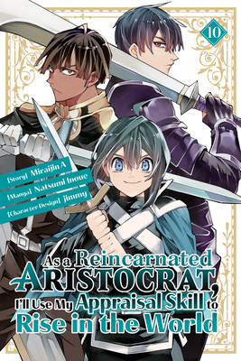 As a Reincarnated Aristocrat, I'll Use My Appraisal Skill to Rise in the World 10 (Manga) (Inoue Natsumi)(Paperback)