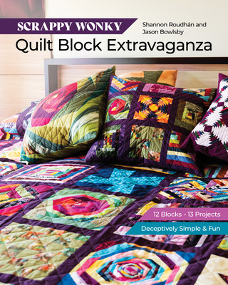 Scrappy Wonky Quilt Block Extravaganza: 12 Blocks, 13 Projects, Deceptively Simple & Fun (Bowlsby Jason)(Paperback)