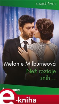 Než roztaje sníh… - Melanie Milburneová