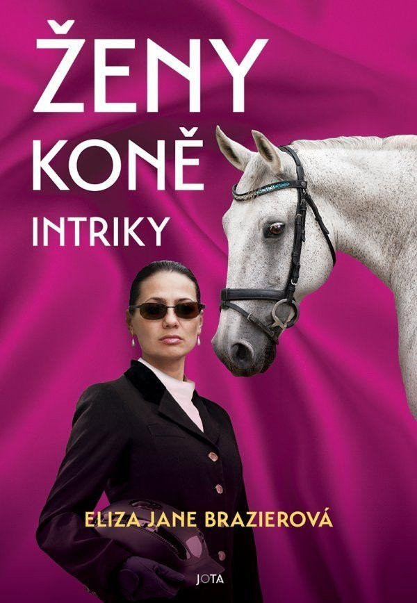 Ženy, koně, intriky - Eliza Jane Brazierová