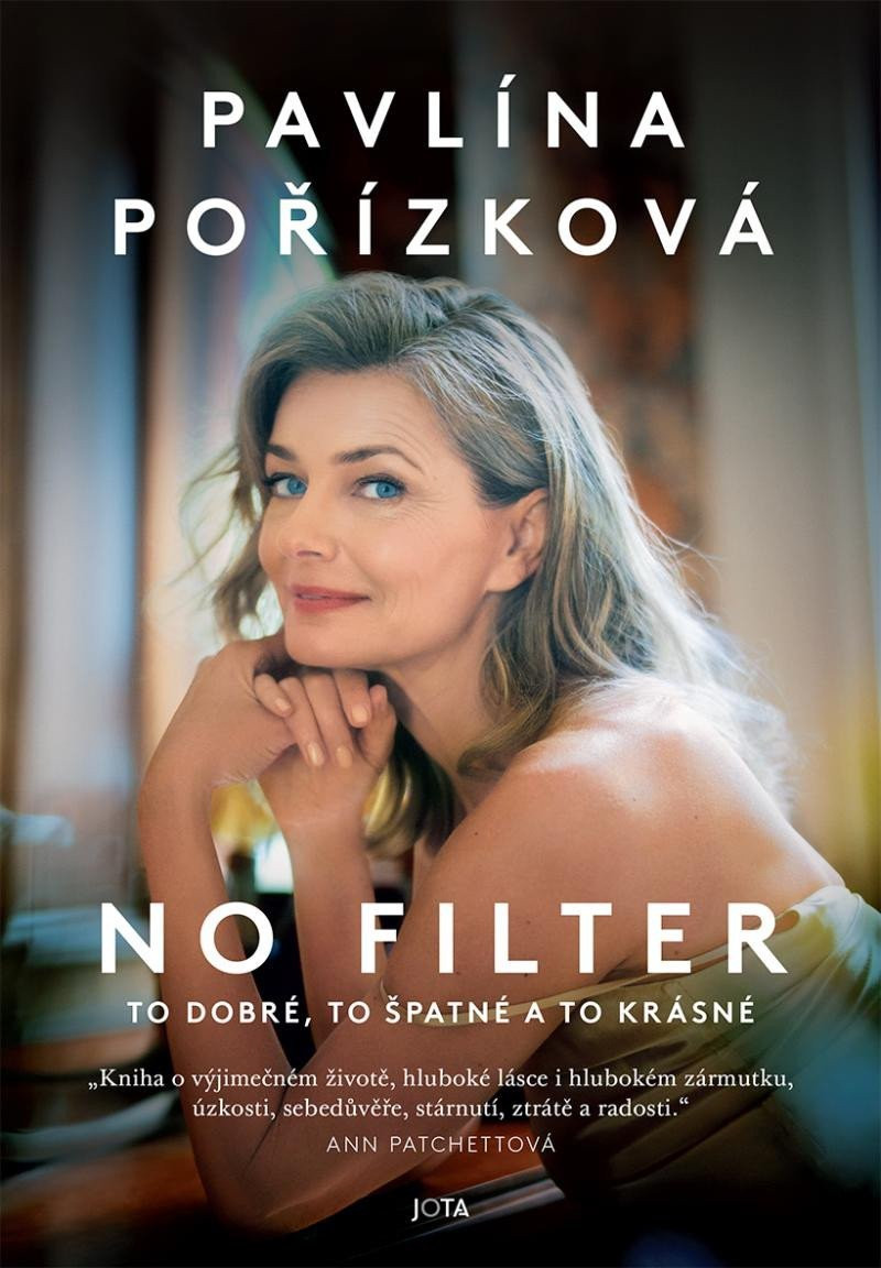 Pavlína Pořízková No Filter - To dobré, to špatné a to krásné - Pavlína Pořízková