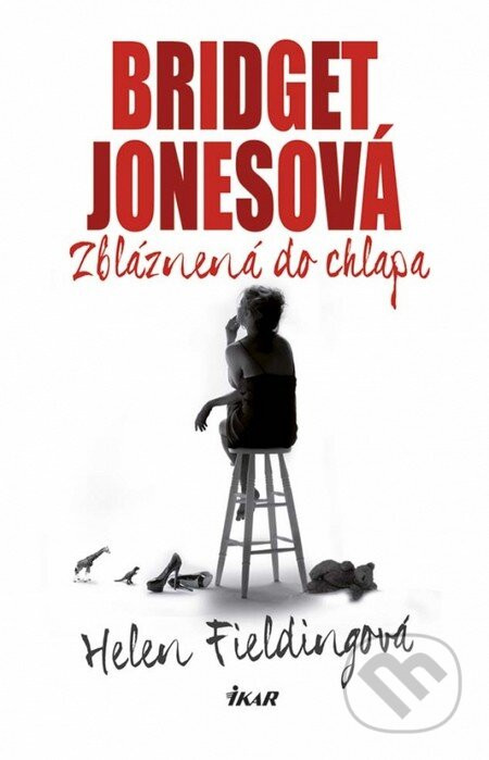 Bridget Jonesová: Zbláznená do chlapa - Helen Fielding