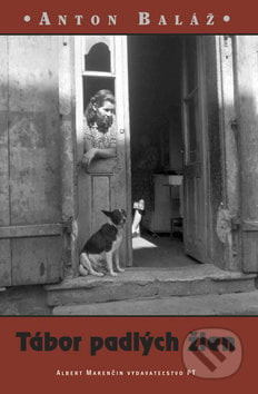 Tábor padlých žien - Anton Baláž