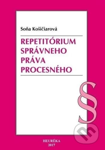 Repetitórium správneho práva procesného - Soňa Košičiarová