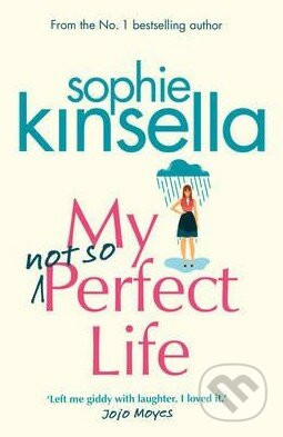 My Not So Perfect Life - Sophie Kinsella