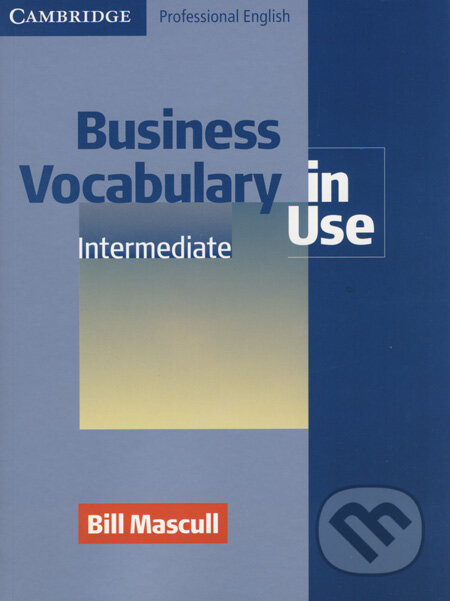 Business Vocabulary in Use: Intermediate - Bill Mascull