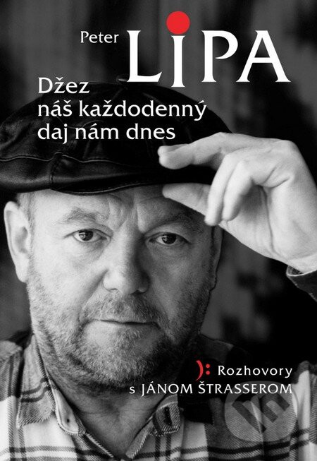 Džez náš každodenný daj nám dnes - Peter Lipa, Ján Štrasser