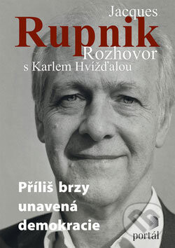 Jacques Rupnik - Rozhovor s Karlem Hvížďalou - Portál