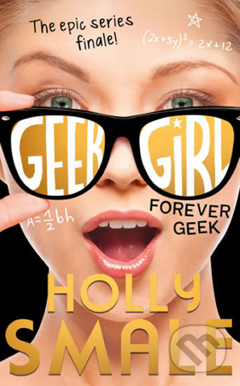 Forever Geek - Holly Smale