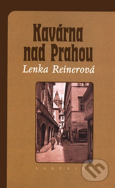 Kavárna nad Prahou - Lenka Reinerová
