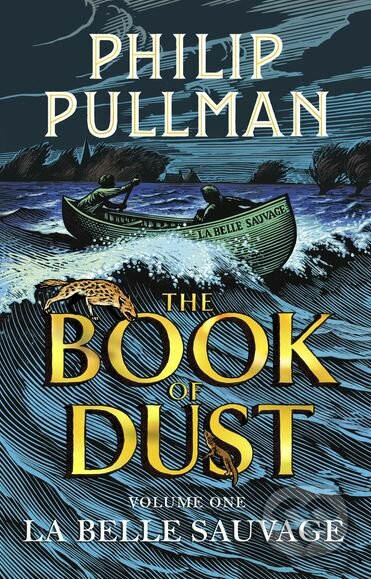 The Book of Dust: La Belle Sauvage - Philip Pullman