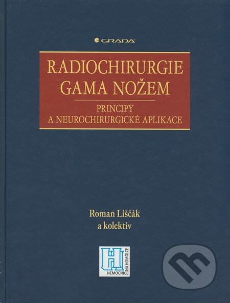 Radiochirurgie gama nožem - Roman Liščák a kol.