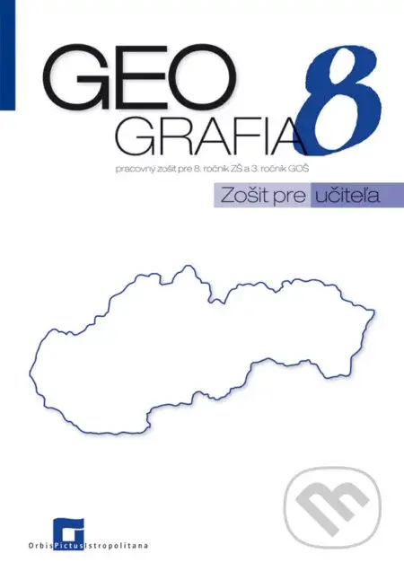 Geografia 8 - pracovný zošit - zošit pre učiteľa - Patrik Bubelíny