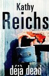 Déjà Dead - Kathy Reichs
