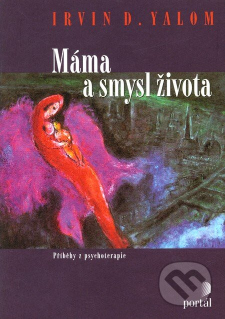 Máma a smysl života - Irvin D. Yalom