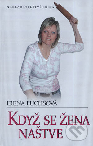 Když se žena naštve - Irena Fuchsová